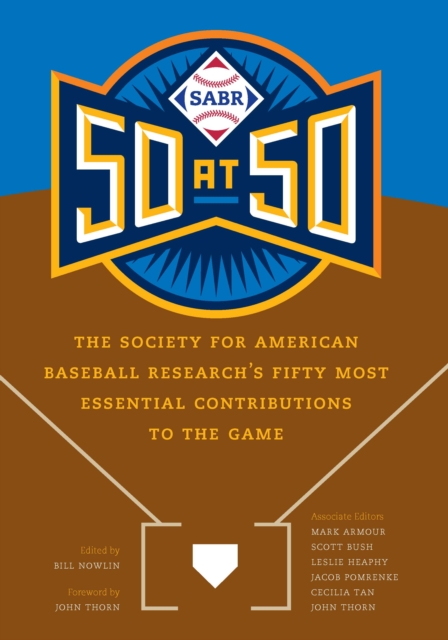 SABR 50 at 50 : The Society for American Baseball Research's Fifty Most Essential Contributions to the Game, Hardback Book