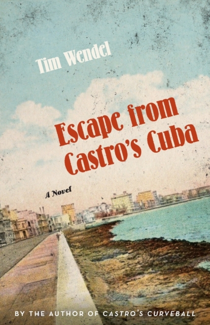 Escape from Castro's Cuba : A Novel, Paperback / softback Book
