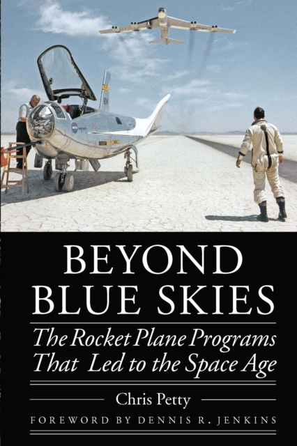 Beyond Blue Skies : The Rocket Plane Programs That Led to the Space Age, EPUB eBook