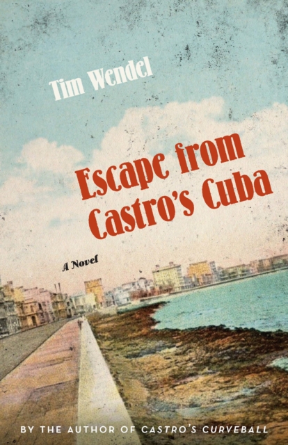 Escape from Castro's Cuba : A Novel, PDF eBook