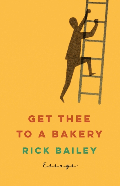 Get Thee to a Bakery : Essays, EPUB eBook