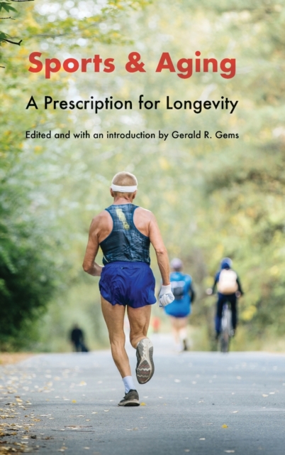 Sports and Aging : A Prescription for Longevity, Hardback Book