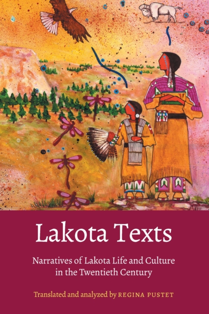 Lakota Texts : Narratives of Lakota Life and Culture in the Twentieth Century, PDF eBook