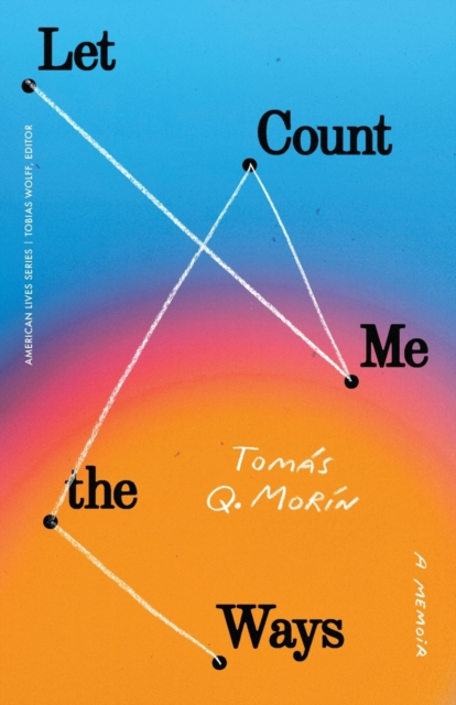Let Me Count the Ways : A Memoir, Paperback / softback Book