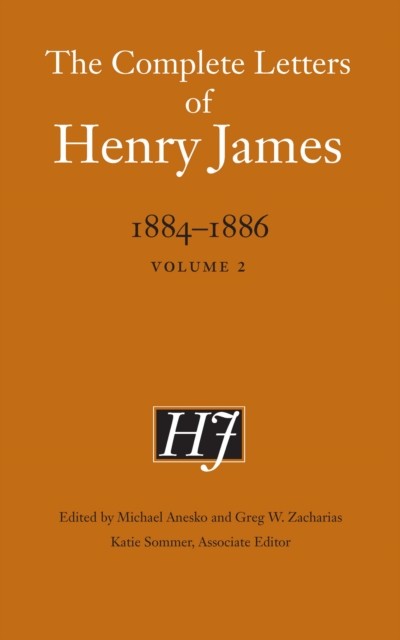 The Complete Letters of Henry James, 1884-1886 : Volume 2, Hardback Book
