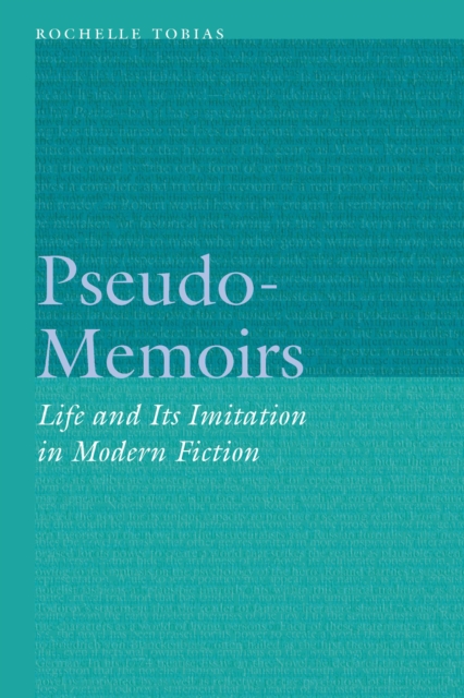 Pseudo-Memoirs : Life and Its Imitation in Modern Fiction, EPUB eBook