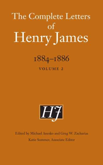 The Complete Letters of Henry James, 1884-1886 : Volume 2, PDF eBook
