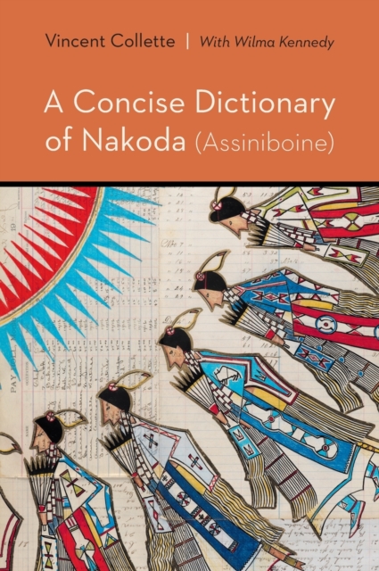 A Concise Dictionary of Nakoda (Assiniboine), Hardback Book