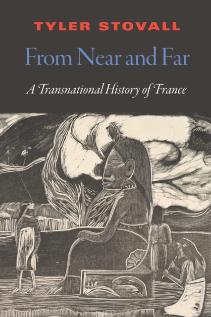 From Near and Far : A Transnational History of France, Paperback / softback Book