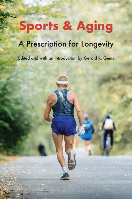Sports and Aging : A Prescription for Longevity, Paperback / softback Book