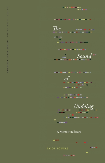 The Sound of Undoing : A Memoir in Essays, Paperback / softback Book