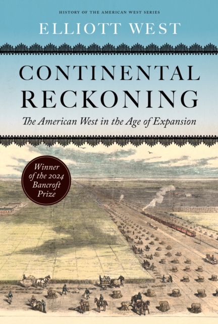Continental Reckoning : The American West in the Age of Expansion, EPUB eBook