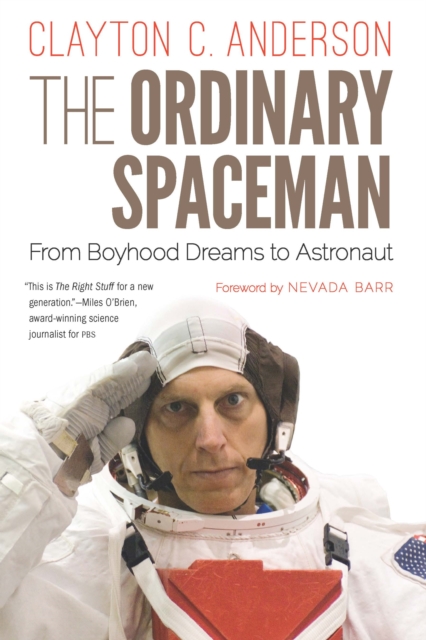 The Ordinary Spaceman : From Boyhood Dreams to Astronaut, Paperback / softback Book