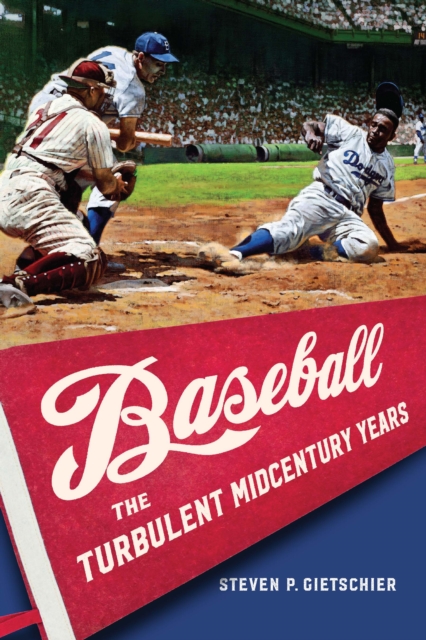 Baseball : The Turbulent Midcentury Years, Hardback Book