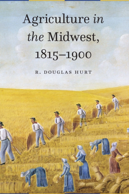 Agriculture in the Midwest, 1815-1900, PDF eBook