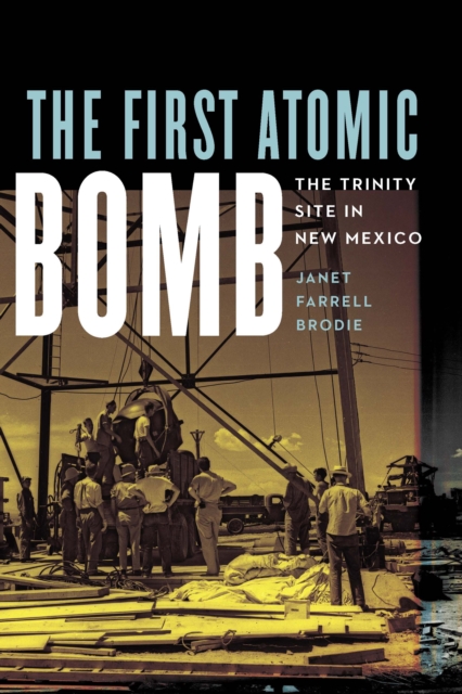 First Atomic Bomb : The Trinity Site in New Mexico, PDF eBook