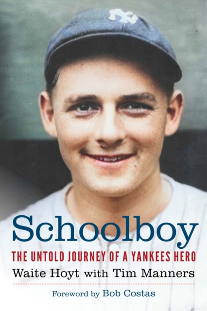 Schoolboy : The Untold Journey of a Yankees Hero, Hardback Book