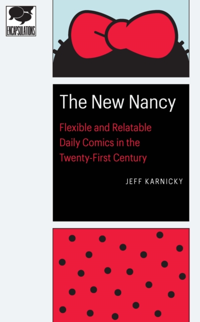 New Nancy : Flexible and Relatable Daily Comics in the Twenty-First Century, PDF eBook