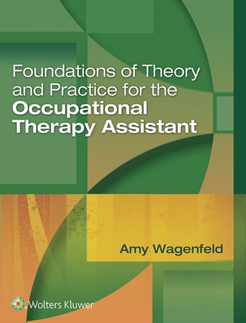 Foundations of Theory and Practice for the Occupational Therapy Assistant, PDF eBook