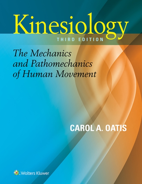 Kinesiology : The Mechanics and Pathomechanics of Human Movement, EPUB eBook
