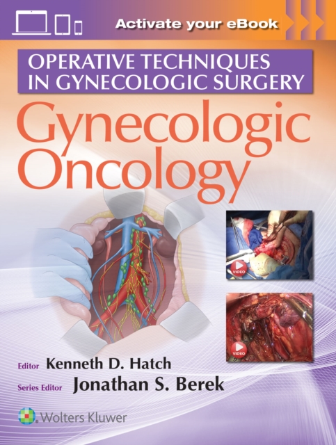 Operative Techniques in Gynecologic Surgery : Gynecologic Oncology, Hardback Book