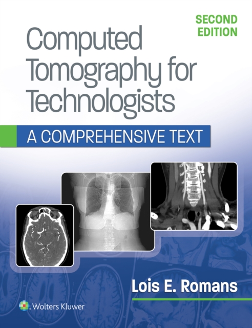 Computed Tomography for Technologists: A Comprehensive Text, Paperback / softback Book