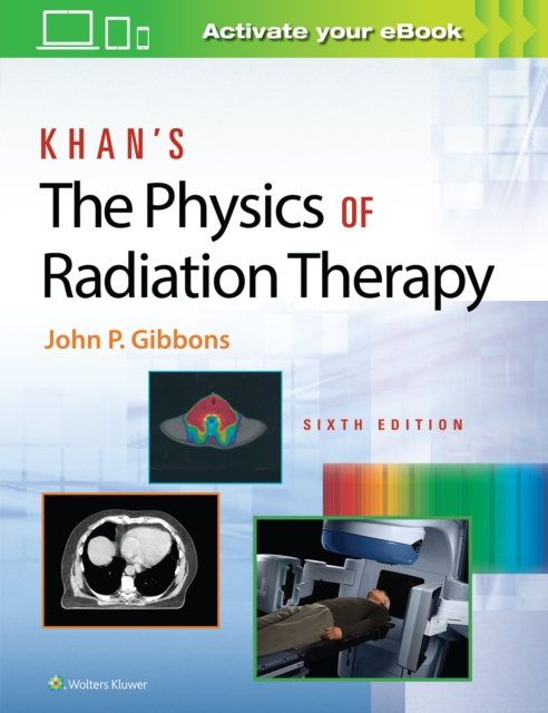 Khan’s The Physics of Radiation Therapy, Hardback Book