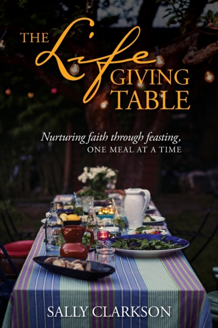 The Lifegiving Table, Paperback / softback Book