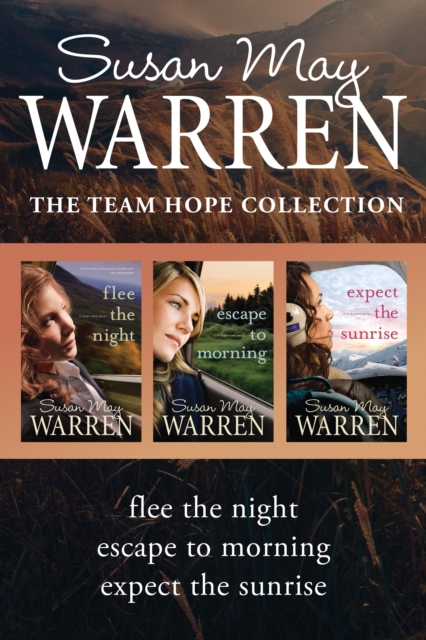 The Team Hope Collection: Flee the Night / Escape to Morning / Expect the Sunrise, EPUB eBook