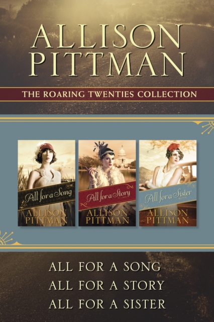 The Roaring Twenties Collection: All for a Song / All for a Story / All for a Sister, EPUB eBook