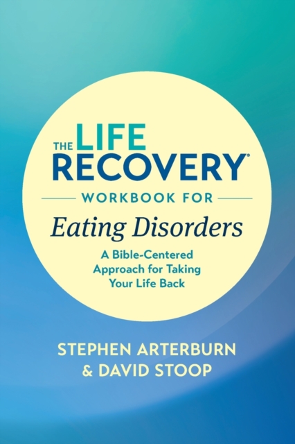 The Life Recovery Workbook for Eating Disorders, Paperback / softback Book