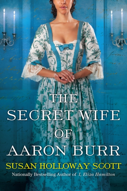 The Secret Wife of Aaron Burr : A Riveting Untold Story of the American Revolution, EPUB eBook