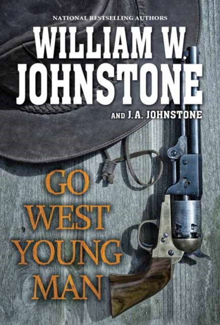 Go West, Young Man : A Riveting Western Novel of the American Frontier, Paperback / softback Book