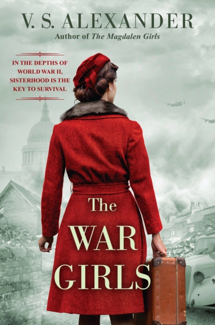 The War Girls : A WW2 Novel of Sisterhood and Survival, EPUB eBook