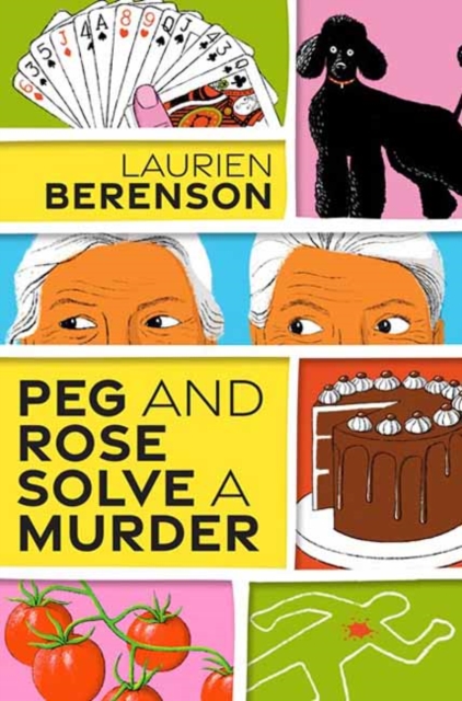 Peg and Rose Solve a Murder : A Charming and Humorous Cozy Mystery, Hardback Book