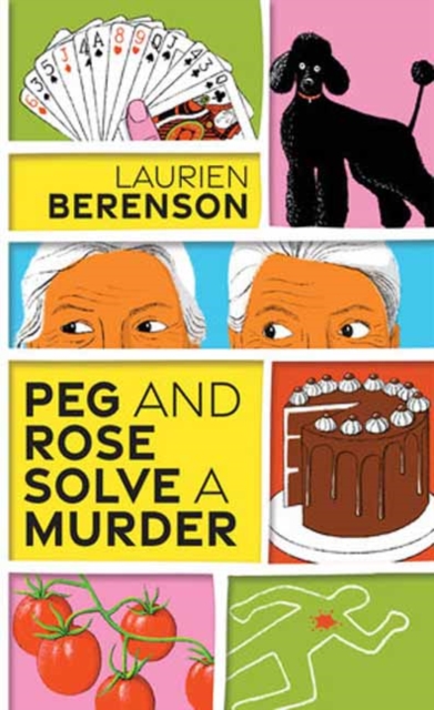 Peg and Rose Solve a Murder : A Charming and Humorous Cozy Mystery , Paperback / softback Book