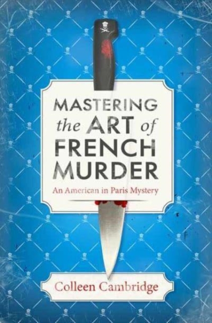 Mastering the Art of French Murder : A Charming New Parisian Historical Mystery, Hardback Book