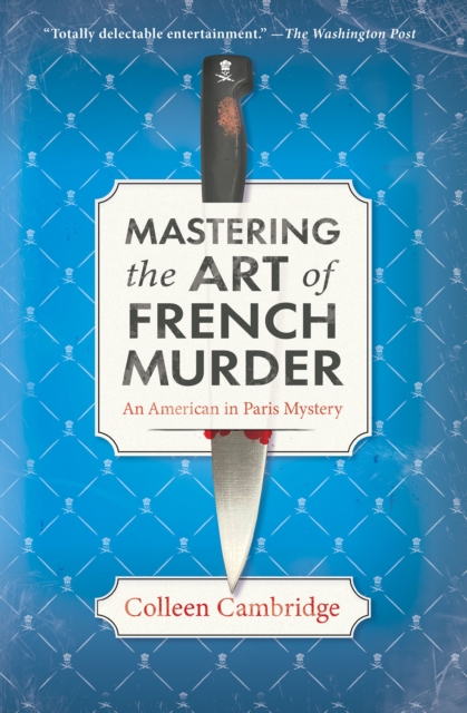 Mastering the Art of French Murder : A Charming New Parisian Historical Mystery, Paperback / softback Book