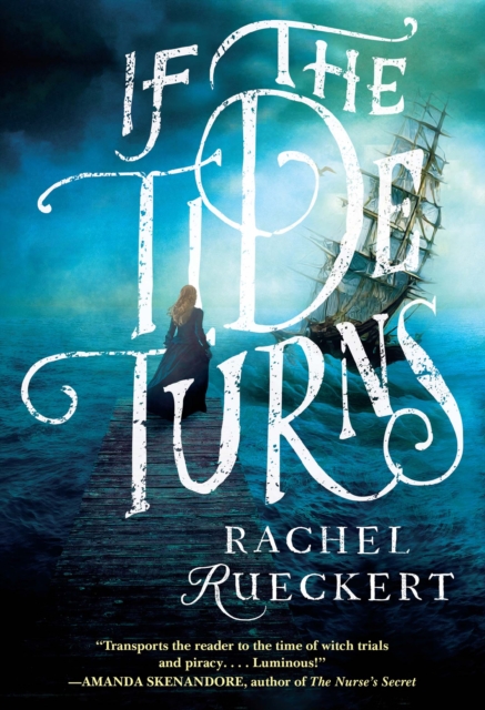 If the Tide Turns : A Thrilling Historical Novel of Piracy and Life After the Salem Witch Trials, EPUB eBook