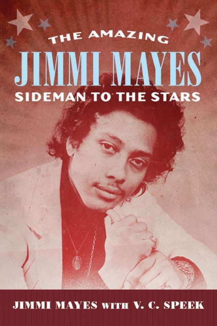 The Amazing Jimmi Mayes : Sideman to the Stars, EPUB eBook
