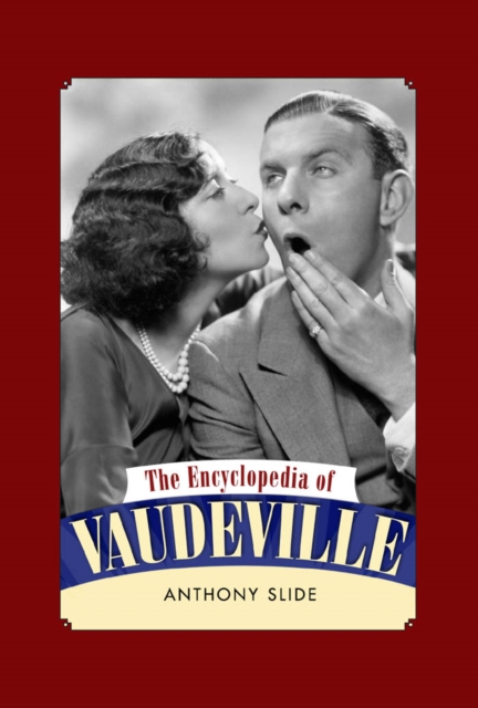 The Encyclopedia of Vaudeville, EPUB eBook