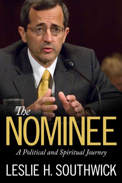 The Nominee : A Political and Spiritual Journey, EPUB eBook