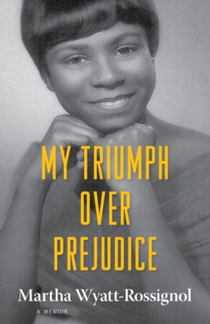 My Triumph over Prejudice : A Memoir, Hardback Book