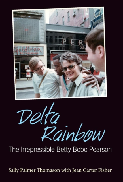 Delta Rainbow : The Irrepressible Betty Bobo Pearson, Hardback Book