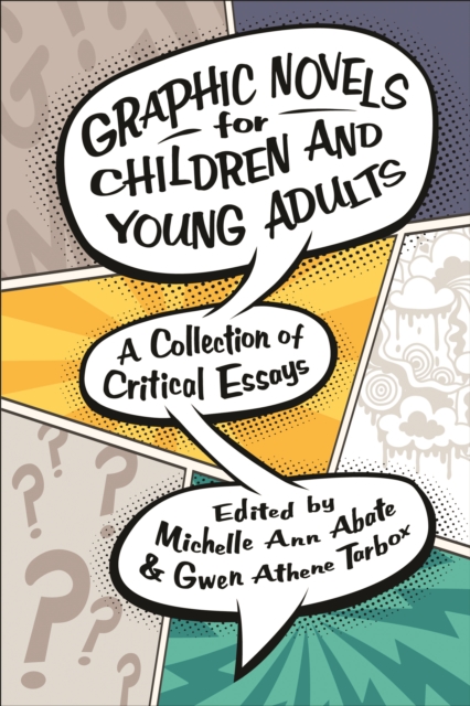 Graphic Novels for Children and Young Adults : A Collection of Critical Essays, EPUB eBook