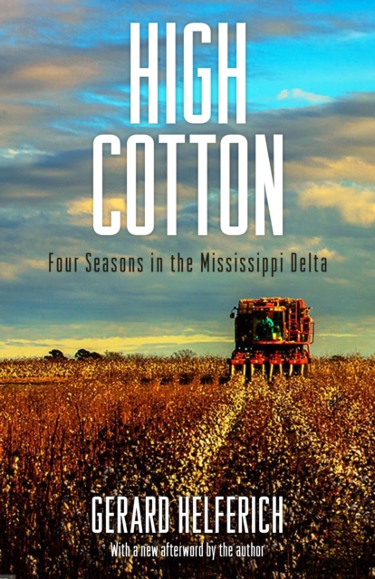 High Cotton : Four Seasons in the Mississippi Delta, EPUB eBook
