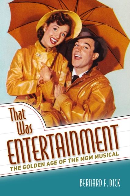 That Was Entertainment : The Golden Age of the MGM Musical, PDF eBook