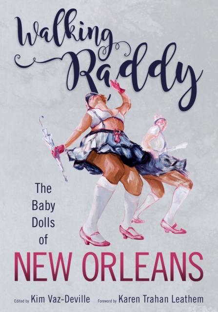 Walking Raddy : The Baby Dolls of New Orleans, PDF eBook