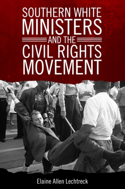 Southern White Ministers and the Civil Rights Movement, Hardback Book