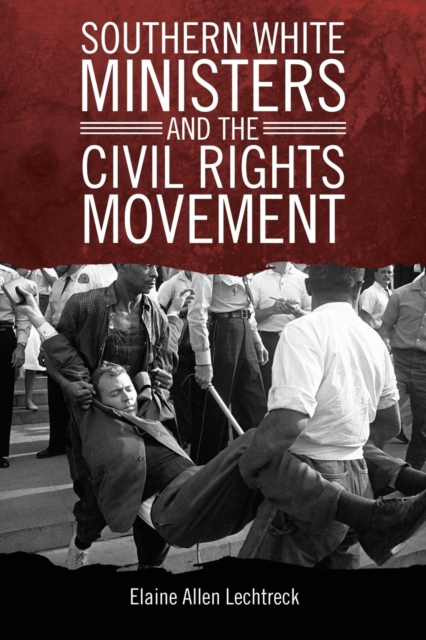 Southern White Ministers and the Civil Rights Movement, Paperback / softback Book
